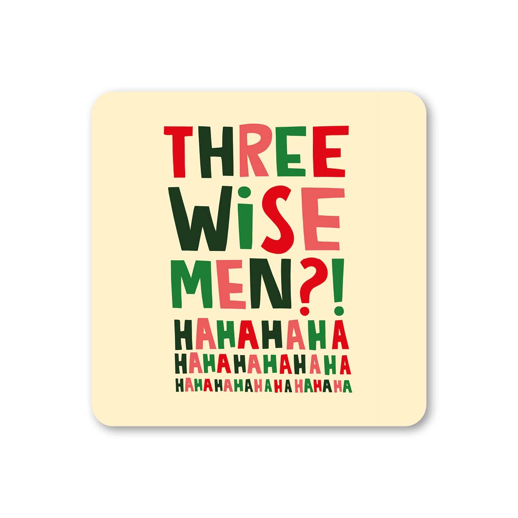 Three Wise Men Funny Feminist Christmas Coaster | Laughing Sisters UK