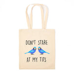Don't stare at my tits funny tote bag | Laughing Sisters UK