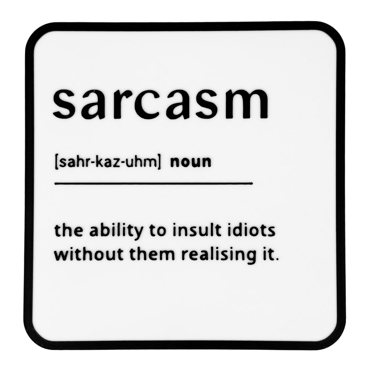 Sarcasm Funny Definition Sign - New Home Gift | Laughing Sisters UK