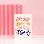 You are brave & fierce & strong - greeting card | Laughing Sisters UK