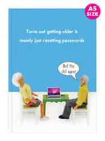 Getting Older is just Resetting Passwords - funny A5 notebook | Laughing Sisters UK