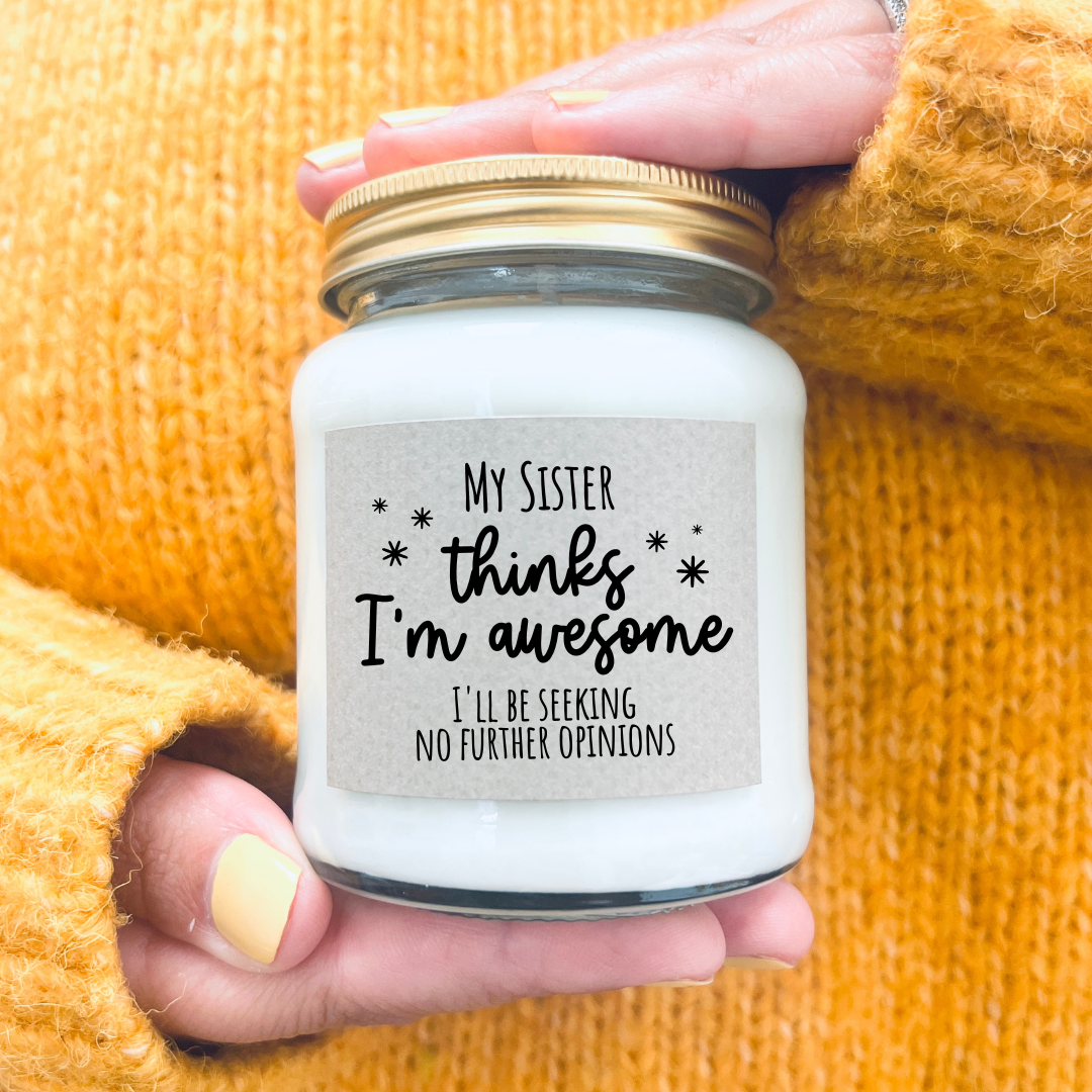 My Sister Thinks I'm Awesome Scented Candle Gift | Laughing Sisters