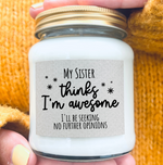 My Sister thinks I'm awesome - funny candle for sister | Laughing Sisters UK