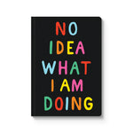 No Idea What I'm Doing Notebook - Stationery Gift | Laughing Sisters UK