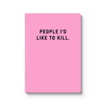 People I'd Like To Kill Notebook - Laughing Sisters