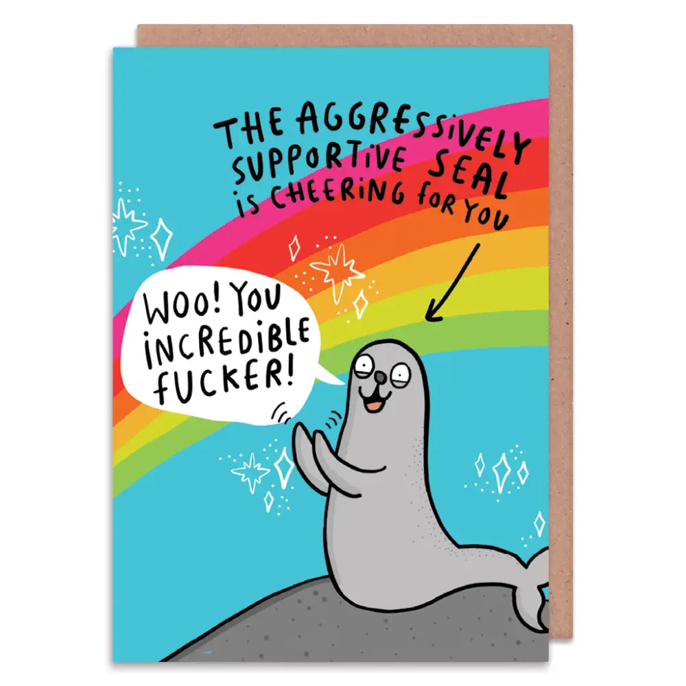 Aggressively Supportive Seal - Funny Encouragement Card - Cards