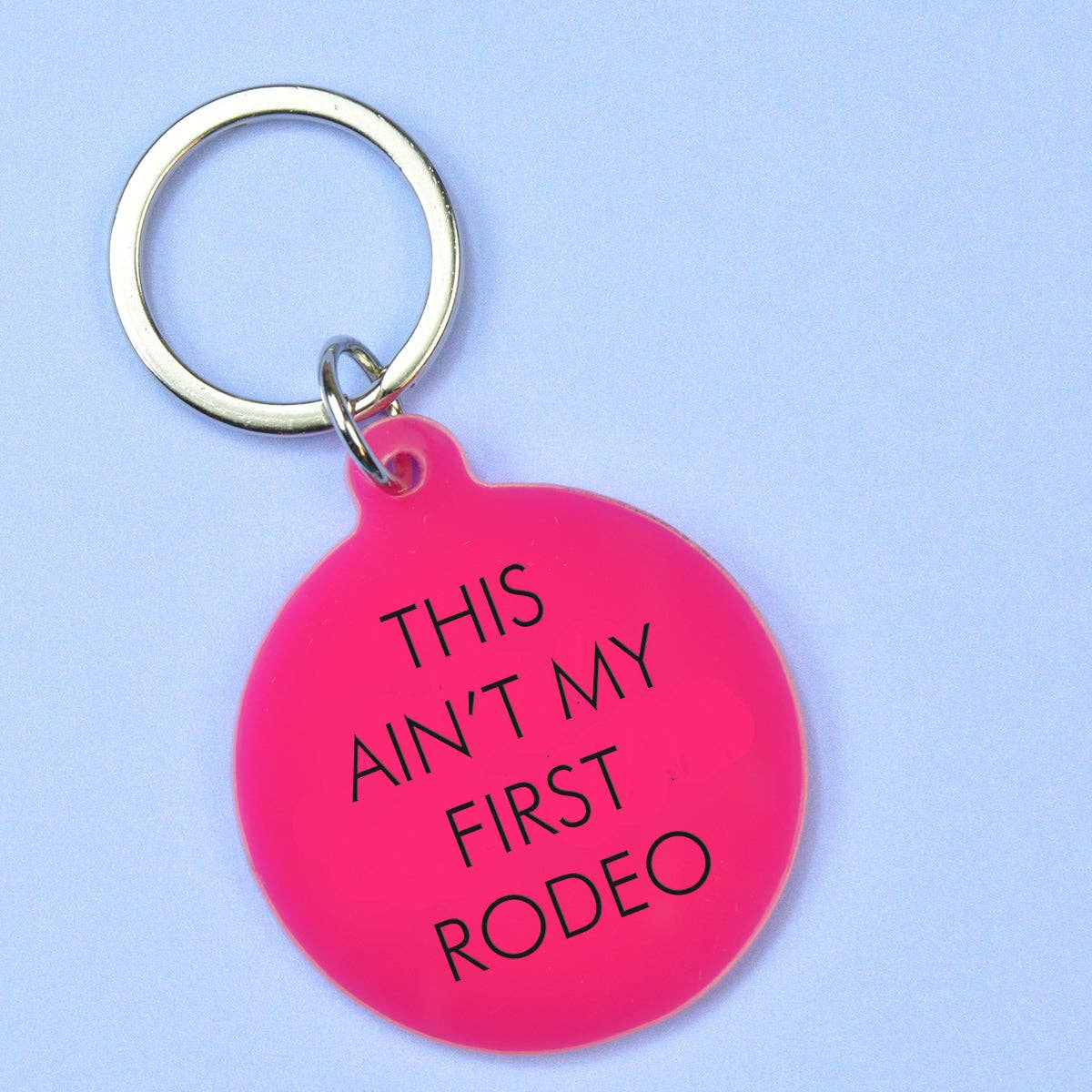 This ain't my first rodeo - funny keyring | Laughing Sisters UK