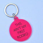 This ain't my first rodeo - funny keyring | Laughing Sisters UK
