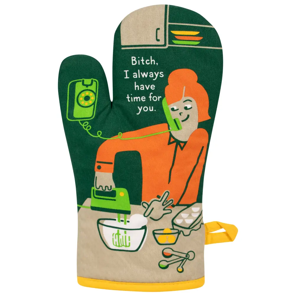 Bitch I Have Time Oven Mitt - Kitchen