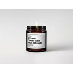 F*ck me! You’re older than I thought Scented Candle - Candles