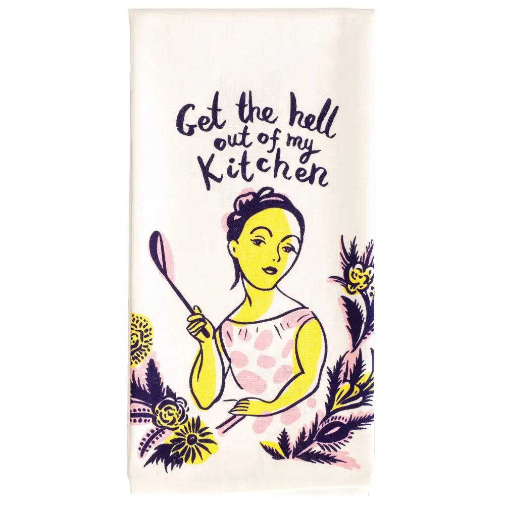 Get The Hell Out Dish Towel - Funny Kitchen Gift | Laughing Sisters UK