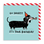 Go Shorty Gemma Correll Birthday Card - Cards