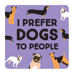 I Prefer Dogs Drinks Coaster - Kitchen
