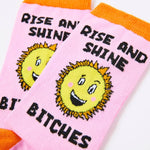 Ladies Rise and Shine B*tches Socks - Socks