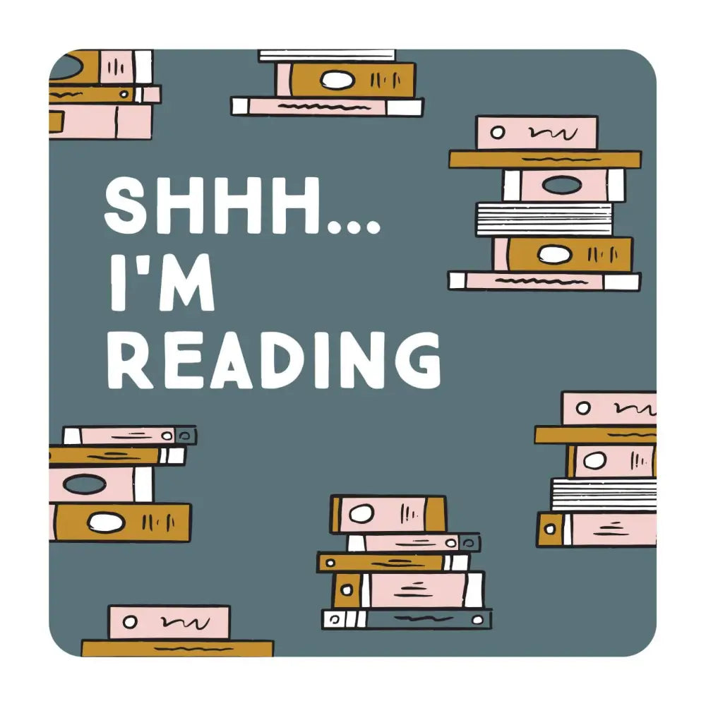 Shhh I’m Reading Drinks Coaster - Kitchen