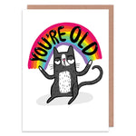 You’re Old Birthday Card - Cards