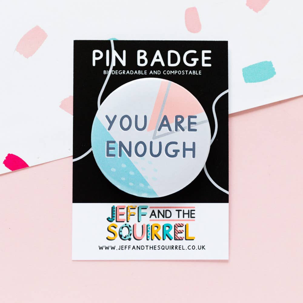 'You are enough' Positive Pin Badge | Laughing Sisters UK