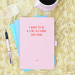 Stay at home dog mum hardback notebook | Laughing Sisters UK