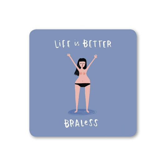 Life is better braless - Feminist Empowering Coaster | Laughing Sisters UK
