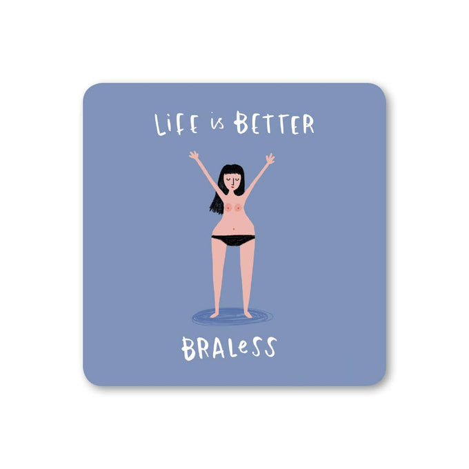 Life is better braless - Feminist Empowering Coaster | Laughing Sisters UK