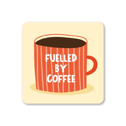 Fuelled by coffee - drinks coaster for coffee lover | Laughing Sisters UK