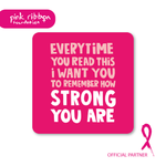 Pink How Strong You Are Charity Coaster - Pink Ribbon Foundation | Laughing Sisters UK