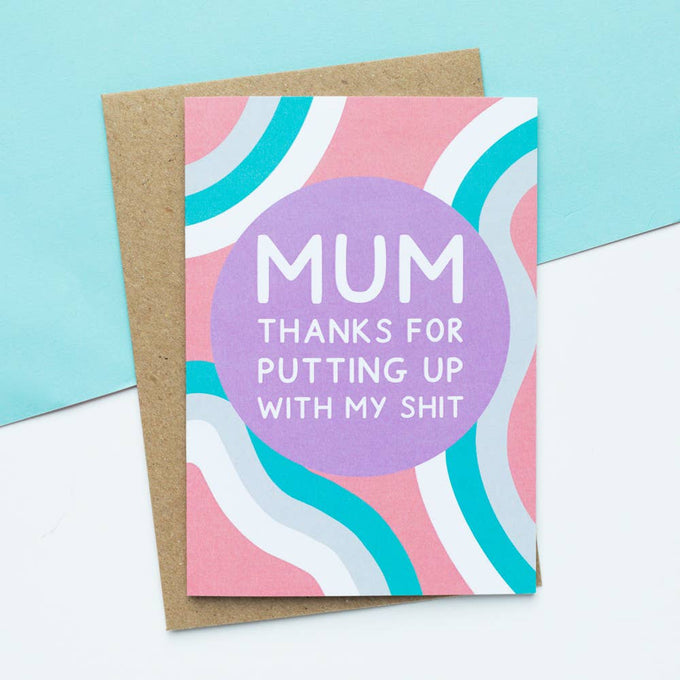 Mum, thanks for putting up with my shit - funny Mother's Day card | Laughing SIsters UK