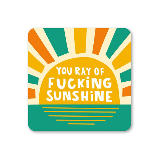 You Ray of Fucking Sunshine Sweary Drinks Coaster | Laughing Sisters UK