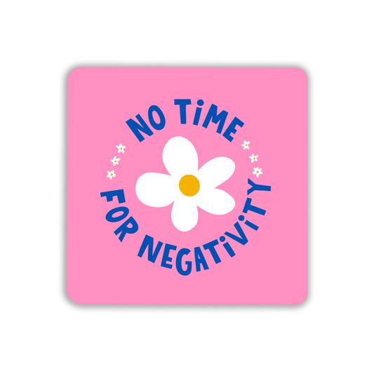 No Time for Negativity - Motivational Coaster Gift | Laughing Sisters UK