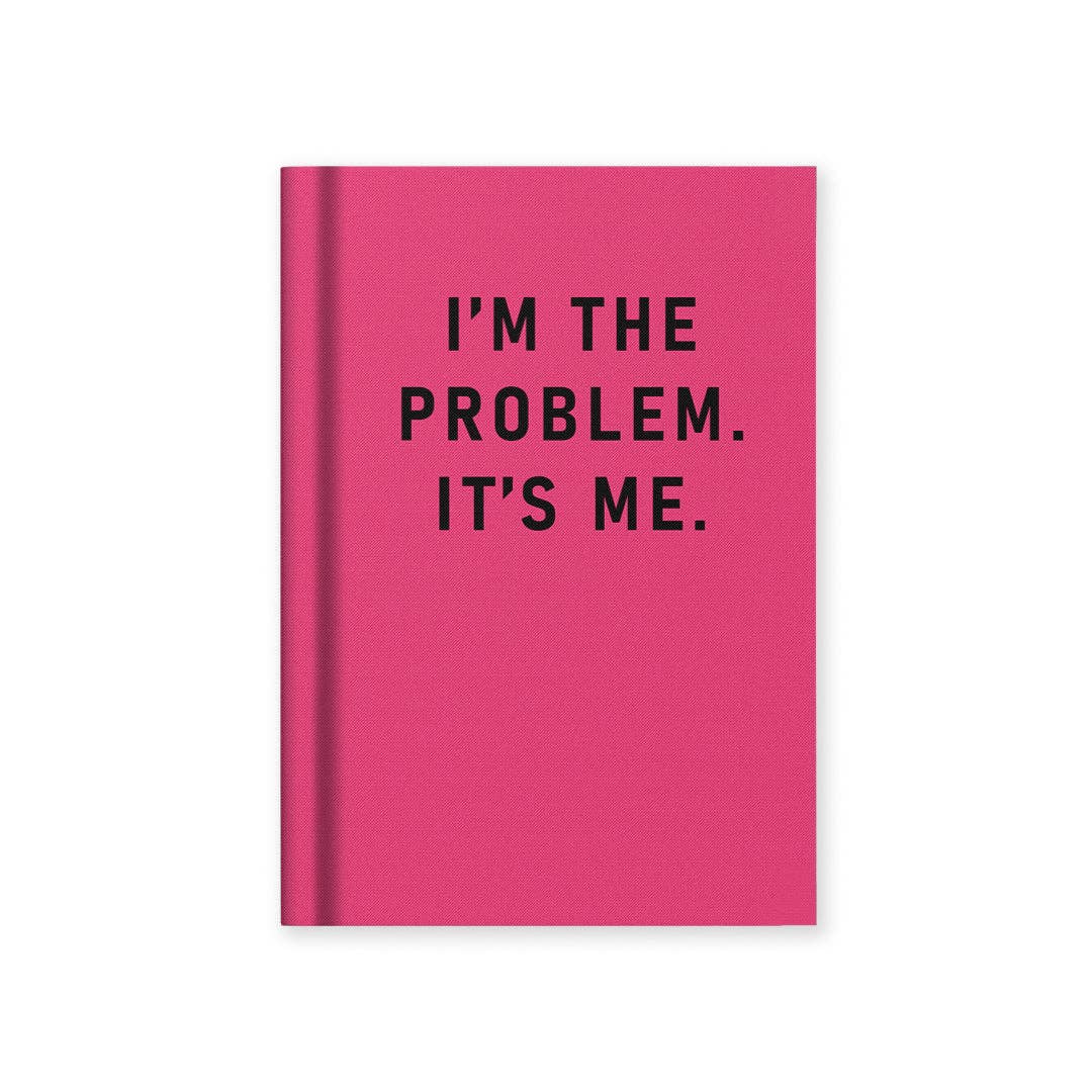 I'm The Problem It's Me - A7 Hardback Notebook. Funny office secret santa gift | Laughing Sisters UK