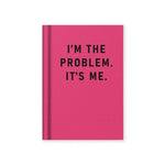 I'm The Problem It's Me - A7 Hardback Notebook. Funny office secret santa gift | Laughing Sisters UK