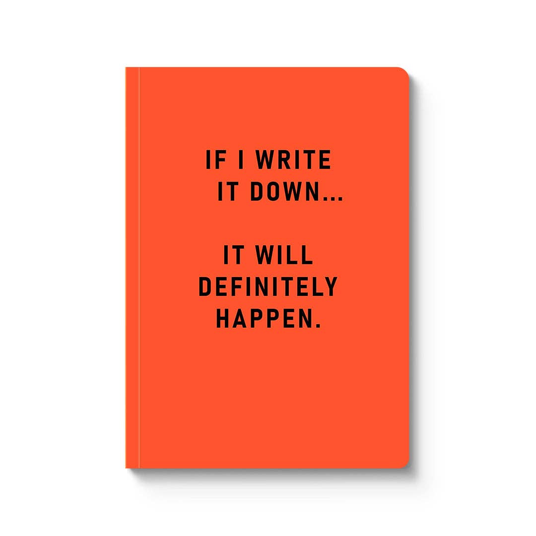 If I Write It Down, It Will Definitely Happen A5 Notebook - funny office stationery | Laughing Sisters UK