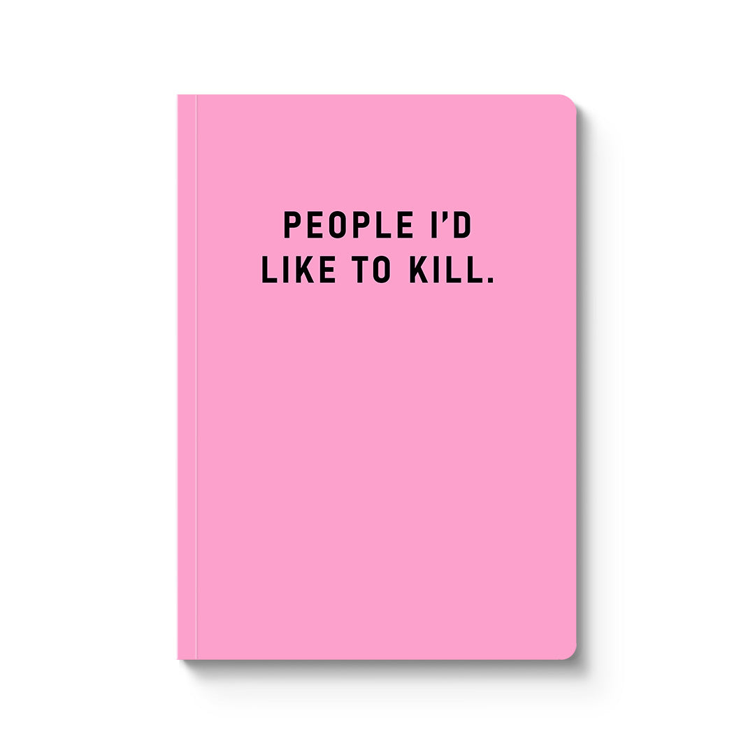 People I'd Like To Kill Notebook - Laughing Sisters