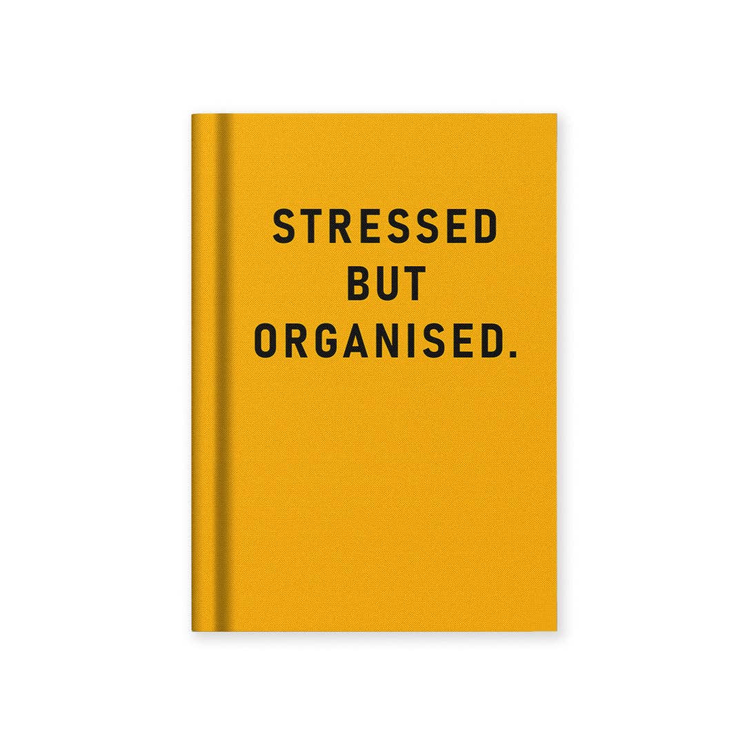 Stressed but organised A7 Hardback Notebook - funny work gift | Laughing Sisters UK