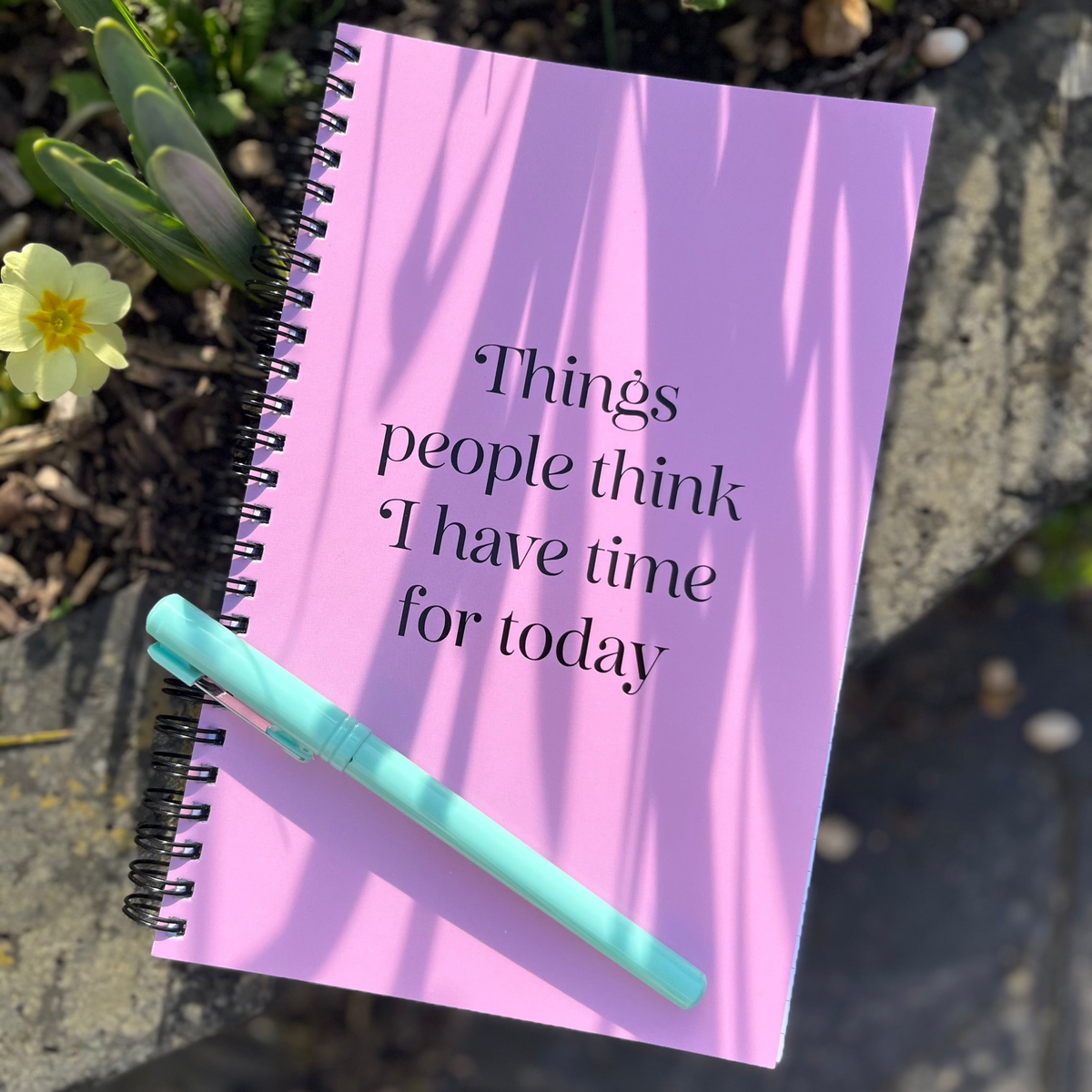 Things people think I have time for today - funny A5 notebook for work | Laughing Sisters UK