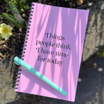 Things people think I have time for today - funny A5 notebook for work | Laughing Sisters UK