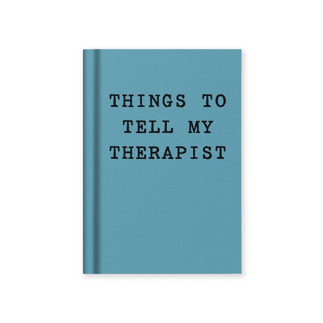 Things to Tell My Therapist A7 Hardback Notebook - relatable self-care gifts | Laughing Sisters UK