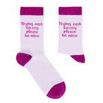 Trying not to cry, please be nice - funny women's socks | Laughing Sisters UK