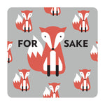 For Fox Sake Drinks Coaster | Laughing Sisters UK