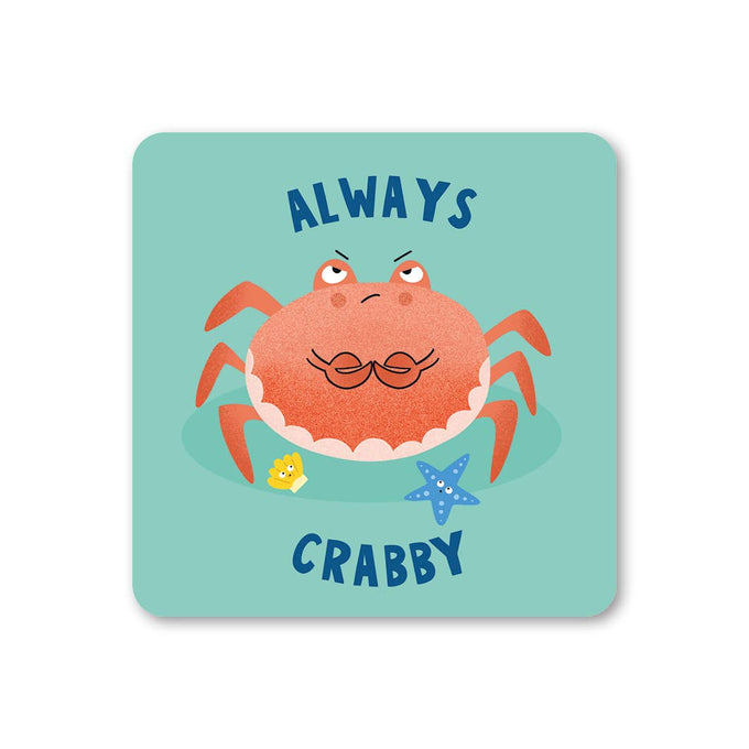 Always crabby - funny drinks coaster | Laughing Sisters UK