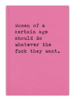 Women of a certain age should do whatever the fuck they want - funny A6 notebook | Laughing Sisters UK