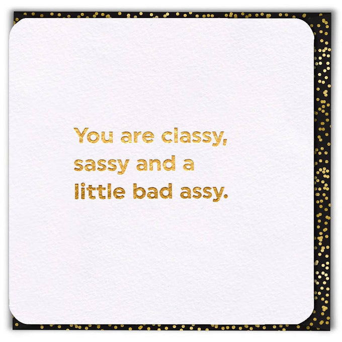 Classy, sassy & bad assy - Funny greeting card, Mother's Day Card or Galentine's card | Laughing Sisters UK