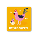 Mother Clucker - funny drinks coaster | Laughing Sisters UK