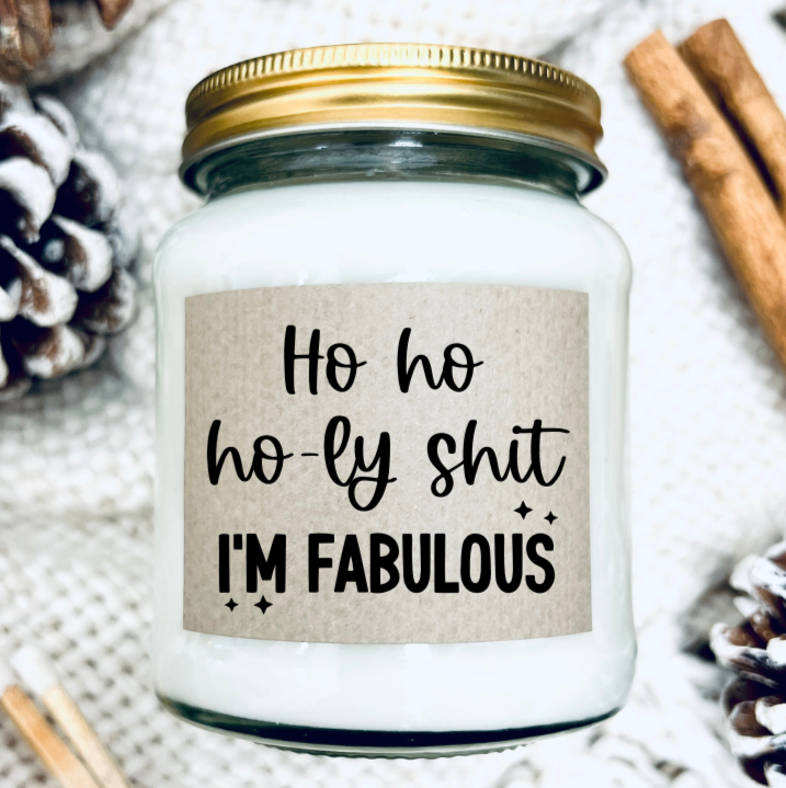 Ho ho ho-ly shit I'm fabulous - funny motivational christmas candle | Laughing Sisters UK