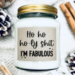 Ho ho ho-ly shit I'm fabulous - funny motivational christmas candle | Laughing Sisters UK