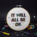 It will all be ok - Cross Stitch Kit | Laughing Sisters UK