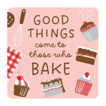 Good things come to those who bake Drinks Coaster - Kitchen