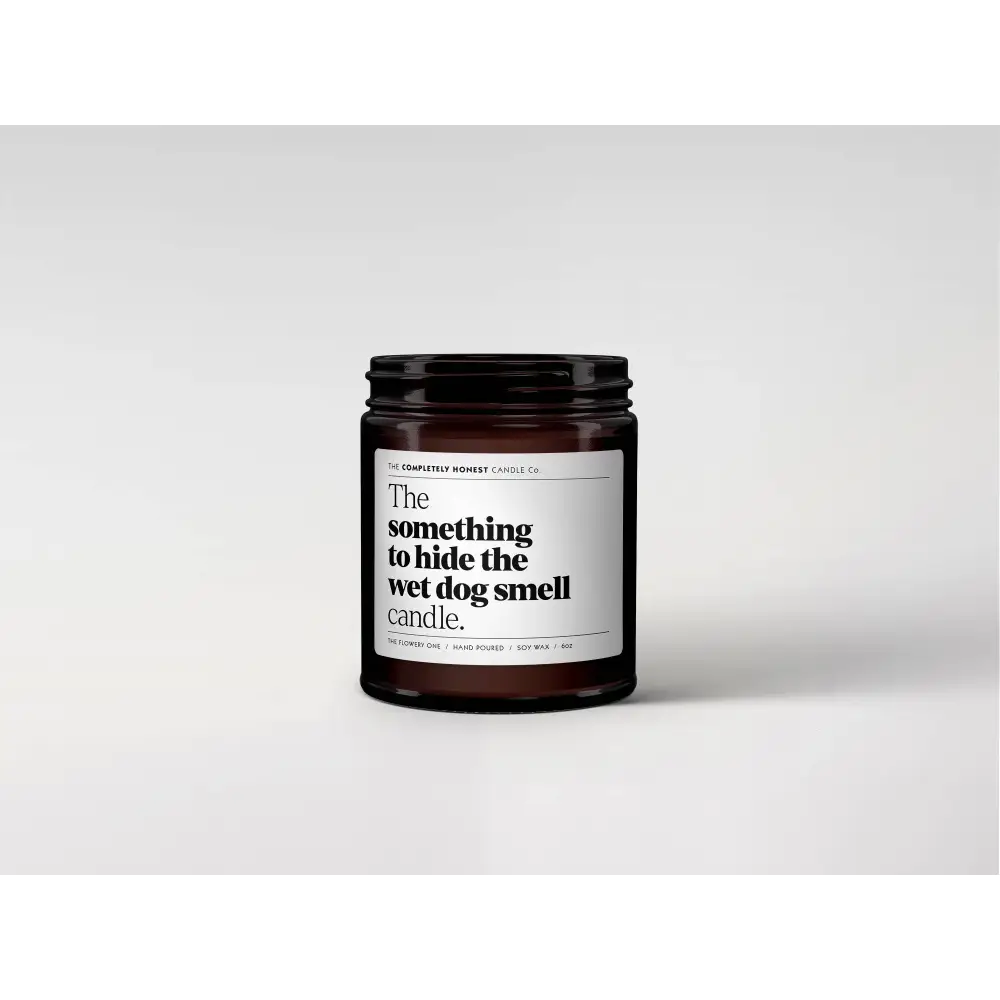 ’Something to hide the wet dog smell’ Scented Candle - Candles