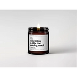 ’Something to hide the wet dog smell’ Scented Candle - Candles